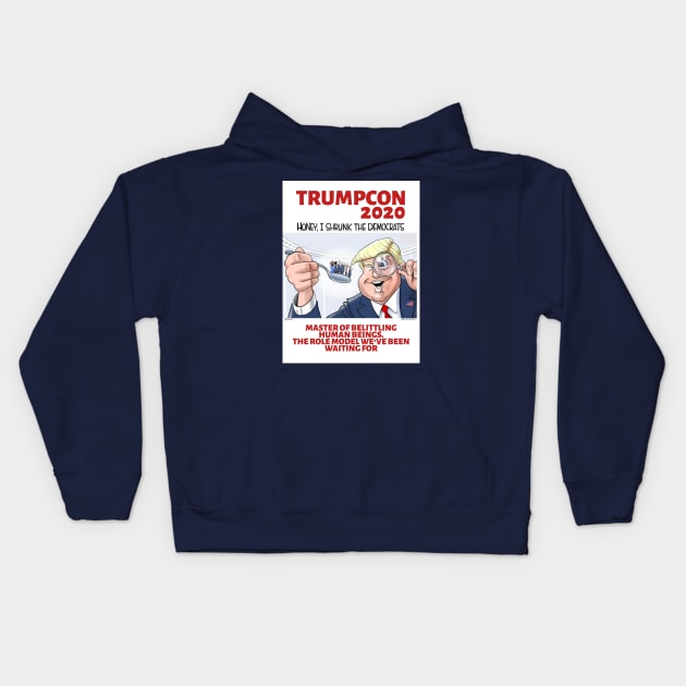 Trumpcon shrunk the democrats Kids Hoodie by Death, Thievery & Politics 